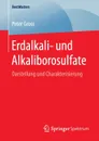 Erdalkali- und Alkaliborosulfate. Darstellung und Charakterisierung - Peter Gross