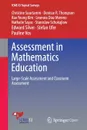 Assessment in Mathematics Education. Large-Scale Assessment and Classroom Assessment - Christine Suurtamm, Denisse R. Thompson, Rae Young Kim