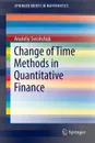 Change of Time Methods in Quantitative Finance - Anatoliy Swishchuk