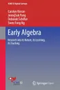 Early Algebra. Research into its Nature, its Learning, its Teaching - Carolyn Kieran, JeongSuk Pang, Deborah Schifter