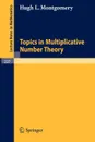 Topics in Multiplicative Number Theory - Hugh L. Montgomery