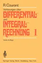 Vorlesungen uber Differential- und Integralrechnung. Erster Band: Funktionen einer Veranderlichen - Richard Courant