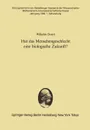 Hat Das Menschengeschlecht Eine Biologische Zukunft?. Vorgetragen in Der Sitzung Vom 12. April 1986 - Wilhelm Doerr