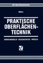 Praktische Oberflachentechnik. Vorbehandeln . Beschichten . Prufen - Klaus-Peter Müller