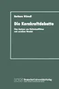 Die Kernkraftdebatte. Eine Analyse Von Risikokonflikten Und Sozialem Wandel - Barbara W. Rndl, Barbara Weorndl, Barbara Worndl