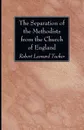 The Separation of the Methodists from the Church of England - Robert Leonard Tucker