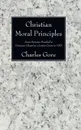 Christian Moral Principles - Charles Gore