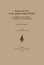 Raum Und Zeit in Der Gegenwartigen Physik. Zur Einfuhrung in Das Verstandnis Der Relativitats- Und Gravitationstheorie - Moritz Schlick