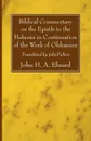 Biblical Commentary on the Epistle to the Hebrews in Continuation of the Work of Olshausen - John H. A. Ebrard, John Fulton