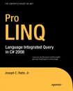 Pro LINQ. Language Integrated Query in C# 2008 - Joseph C. Jr. Rattz