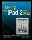 Taking Your iPad 2 to the Max - Erica Sadun, Michael Grothaus, Steve Sande