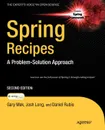 Spring Recipes. A Problem-Solution Approach - Gary Mak, Ken Sipe, Josh Long