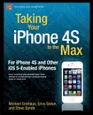 Taking Your iPhone 4s to the Max. For iPhone 4s and Other IOS 5-Enabled Iphones - Erica Sadun, Steve Sande, Michael Grothaus