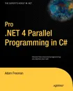 Pro.NET 4 Parallel Programming in C# - Adam Freeman