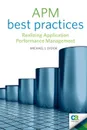 APM Best Practices. Realizing Application Performance Management - Michael J. Sydor, Karen Sleeth, Jon Toigo
