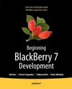 Beginning Blackberry 7 Development - Anthony Rizk, Rob Kao, Dante Sarigumba