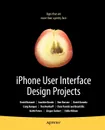 iPhone User Interface Design Projects - Dave Mark, David Barnard, Joachim Bondo