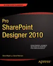 Pro Sharepoint Designer 2010 - Steve Wright, David Petersen