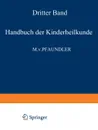 Handbuch Der Kinderheilkunde. Ein Buch Fur Den Praktischen Arzt Dritter Band - M. Von Pfaundler, A. Schlossmann, M. Von Pfaundler