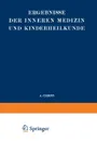 Ergebnisse Der Inneren Medizin Und Kinderheilkunde. Sechsunddreissigster Band - L. Langstein, A. Schittenhelm