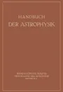 Handbuch Der Astrophysik. Band III / Zweite Halfte Grundlagen Der Astrophysik Dritter Teil - W. Grotrian, O. Laporte, E. a. Milne