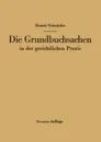 Die Grundbuchsachen in der gerichtlichen Praxis - Arthur Brand, Leo Schnitzler