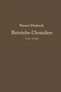 Der Betriebs-Chemiker. En Hilfsbuch Fur Die Praxis Des Chemischen Fabrikbetriebes - Na Waeser, Na Dierbach