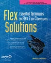 Flex Solutions. Essential Techniques for Flex 2 and 3 Developers - Marco Casario