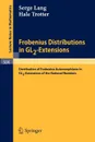 Frobenius Distributions in GL2-Extensions. Distribution of Frobenius Automorphisms in GL2-Extensions of the Rational Numbers - Serge Lang, Hale Trotter