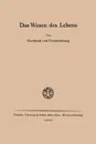 Das Wesen Des Lebens. Ordnung ALS Wesentliche Eigenschaft Der Belebten Materie - Gerhard ?Von? Frankenglishberg, Gerhard ~Vonœ Frankenberg