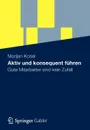 Aktiv Und Konsequent Fuhren. Gute Mitarbeiter Sind Kein Zufall - Marijan Kosel, J. Rgen Wei Enrieder