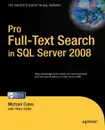 Pro Full-Text Search in SQL Server 2008 - Michael Coles