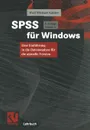 SPSS Fur Windows. Eine Einfuhrung in Die Datenanalyse Fur Die Aktuelle Version - Wolf-Michael Kahler