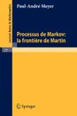 Processus de Markov. La Frontiere de Martin - Paul-Andre Meyer