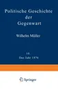 Politische Geschichte Der Gegenwart. X. Das Jahr 1876 - Wilhelm Muller