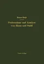 Probenahme Und Analyse Von Eisen Und Stahl. Hand- Und Hilfsbuch Fur Eisenhutten-Laboratorien - O. Bauer, E. Deiss