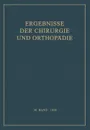 Ergebnisse der Chirurgie und Orthopadie. Sechsunddreissigster Band - Karl Heinrich Bauer, Alfred Brunner