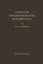 Struktur und Eigenschaften der Kristalle. Eine Einfuhrung in die Geometrische, Chemische und Physikalische Kristallkunde - Helmut G.F. Winkler