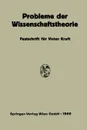 Probleme Der Wissenschaftstheorie. Festschrift Fur Victor Kraft - Viktor Kraft, Ernst Topitsch