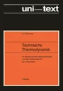 Technische Thermodynamik. Fur Studenten Des Maschinenbaus Und Elektrotechnik AB 1. Semester - Karl Friedrich Knoche, Karl Friedrich Knoche