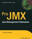 Pro JMX. Java Management Extensions - J. Jeffrey Hanson