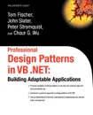 Professional Design Patterns in VB .Net. Building Adaptable Applications - Tom Fischer, John Slater, Pete Stromquist