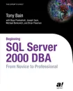 Beginning SQL Server 2000 DBA. From Novice to Professional - Tony Bain, Baya Pavliashvili, Joseph Sack