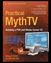 Practical Mythtv. Building a Pvr and Media Center PC - Stewart Smith, Michael Still