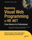 Beginning Visual Web Programming in VB .Net. From Novice to Professional - Daniel Cazzulino, Craig Bowes, Mike Clark