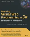 Beginning Visual Web Programming in C#. From Novice to Professional - Daniel Cazzulino, Victor Garcia Aprea, James Greenwood