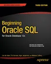 Beginning Oracle SQL. For Oracle Database 12c - Tim Gorman, Inger Jorgensen, Melanie Cafffrey