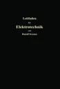 Kurzer Leitfaden Der Elektrotechnik Fur Unterricht Und Praxis in Allgemein Verstandlicher Darstellung - Rudolf Krause