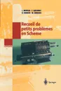 Recueil de Petits Problemes En Scheme - L. Moreau, C. Queinnec, D. Ribbens