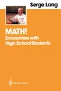 Math!. Encounters with High School Students - Serge Lang